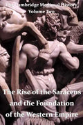The Cambridge Medieval History vol 2 - The Rise of the Saracens and the Foundation of the Western Empire - Paperback
