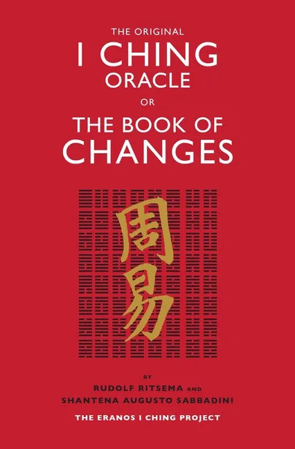 The Original I Ching Oracle or the Book of Changes: The Eranos I Ching Project - Paperback