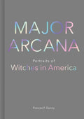 Major Arcana: Portraits of Witches in America - Hardcover