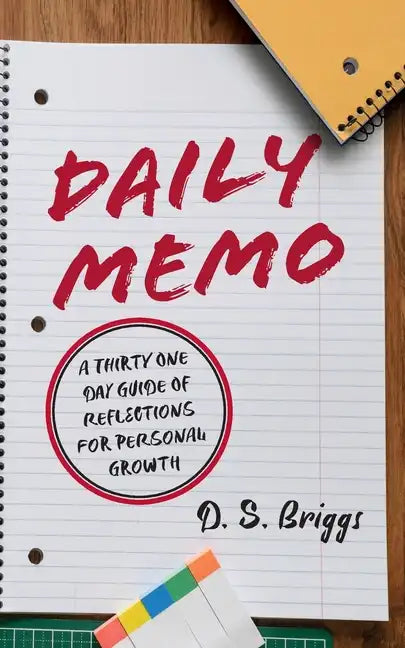 Daily Memo: A Thirty One Day Guide of Reflections for Personal Growth - Paperback