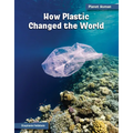 How Plastic Changed the World - Library Binding