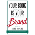 Your Book is Your Brand: Building a Brand You Can Bank from Idea to Empire - Paperback