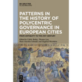 Patterns in the History of Polycentric Governance in European Cities: From Antiquity to the 21st Century - Hardcover