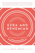 Ezra and Nehemiah: Rebuilding What's Ruined, Study Guide with Leader's Notes - Paperback