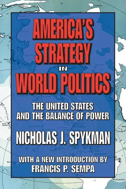 America's Strategy in World Politics: The United States and the Balance of Power - Paperback