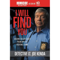 I Will Find You: Solving Killer Cases from My Life Fighting Crime - Paperback