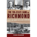The Tri-State Gang in Richmond: Murder and Robbery in the Great Depression - Hardcover