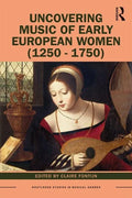 Uncovering Music of Early European Women (1250-1750) - Paperback