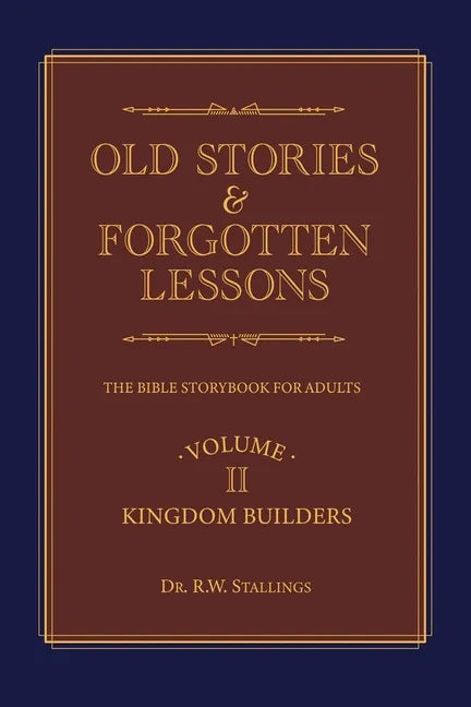Old Stories & Forgotten Lessons: The Bible Storybook for Adults (Volume Ii) - Paperback