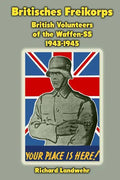 Britisches Freikorps: British Volunteers of the Waffen-SS 1943-1945 - Paperback
