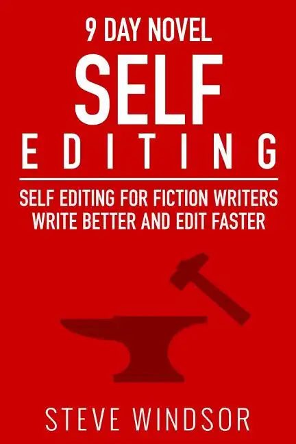 Nine Day Novel-Self-Editing: Self Editing For Fiction Writers: Write Better and Edit Faster - Paperback