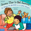 Screen Time Is Not Forever / El Tiempo de Pantalla No Es Para Siempre - Paperback
