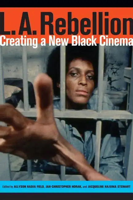 L.A. Rebellion: Creating a New Black Cinema - Paperback