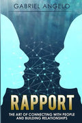 Rapport: The Art of Connecting with People and Building Relationships - Paperback