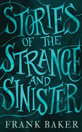 Stories of the Strange and Sinister (Valancourt 20th Century Classics) - Paperback