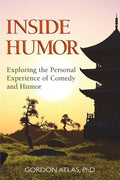Inside Humor: Exploring the Personal Experience of Comedy and Humor - Paperback