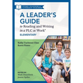 Leader's Guide to Reading and Writing in a PLC at Work(r), Elementary: (The Ultimate Guide to Leading Literacy Instruction Efforts in an Elementary Se - Paperback