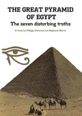 THE GREAT PYRAMID OF EGYPT - The seven disturbing truths - Paperback