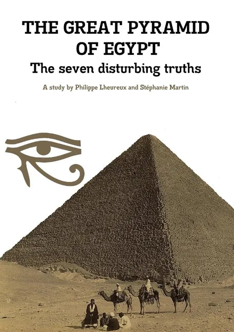 THE GREAT PYRAMID OF EGYPT - The seven disturbing truths - Paperback