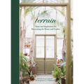 Terrain: Ideas and Inspiration for Decorating the Home and Garden - Hardcover