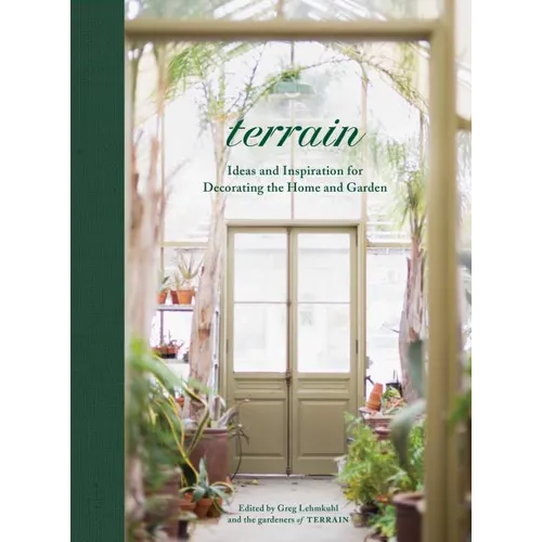 Terrain: Ideas and Inspiration for Decorating the Home and Garden - Hardcover