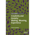 Creativity and Anxiety: Making, Meaning, Experience - Hardcover