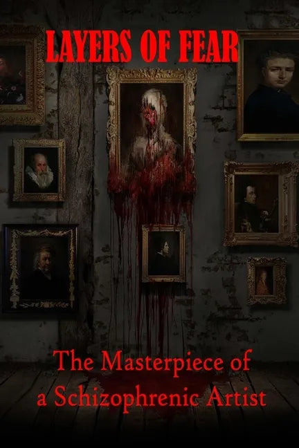 Layers of Fear: The Masterpiece of a Schizophrenic Artist - Paperback