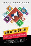 Marketing Digital: 7 Negocios Exitosos Online: Descubre estrategias para atraer clientes, ganar dinero y emprender por Internet - Paperback