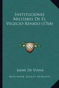 Instituciones Militares De Fi. Vegecio Renato (1764) - Paperback