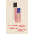 The Religion of American Greatness: What's Wrong with Christian Nationalism - Paperback