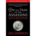 On the Trail of the Assassins: One Man's Quest to Solve the Murder of President Kennedy - Paperback