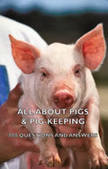 All about Pigs & Pig-Keeping - 800 Questions and Answers - Hardcover