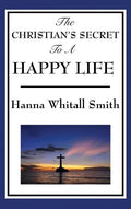 The Christian's Secret to a Happy Life - Hardcover