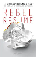 Rebel Resume: An Outlaw Resume Guide For Kick-Ass Students & New Grads - Paperback