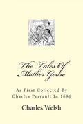 The Tales Of Mother Goose: As First Collected By Charles Perrault In 1696 - Paperback