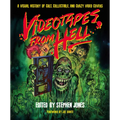 Videotapes from Hell: A Visual History of Cult, Collectible, and Crazy Video Covers - Hardcover