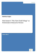 Paul Auster's "The New York Trilogy" as Postmodern Detective Fiction - Paperback