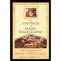 The Church of Mary Magdalene: The Sacred Feminine and the Treasure of Rennes-Le-Chateau - Paperback