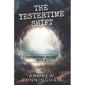 The Yestertime Shift: A Novel of Time Travel - Paperback