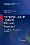 Practitioner's Guide to Functional Behavioral Assessment: Process, Purpose, Planning, and Prevention - Paperback