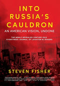 Into Russia's Cauldron: An American Vision, Undone - Hardcover