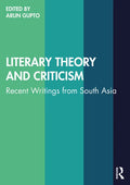Literary Theory and Criticism: Recent Writings from South Asia - Paperback