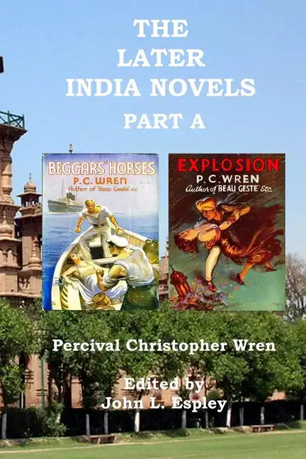 The Later India Novels Part A: Beggars' Horses & Explosion - Paperback