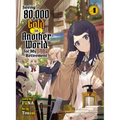 Saving 80,000 Gold in Another World for My Retirement 4 (Light Novel) - Paperback