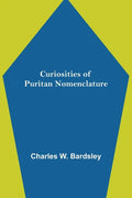 Curiosities of Puritan Nomenclature - Paperback