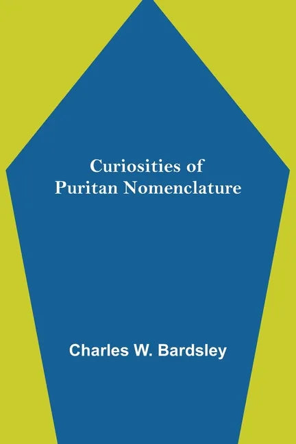 Curiosities of Puritan Nomenclature - Paperback