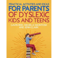 Practical Activities and Ideas for Parents of Dyslexic Kids and Teens - Paperback
