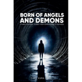 Born of Angels and Demons - Paperback