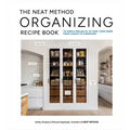 The Neat Method Organizing Recipe Book: 70 Simple Projects to Take Your Home from Chaos to Composed - Hardcover