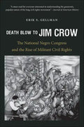 Death Blow to Jim Crow: The National Negro Congress and the Rise of Militant Civil Rights - Paperback